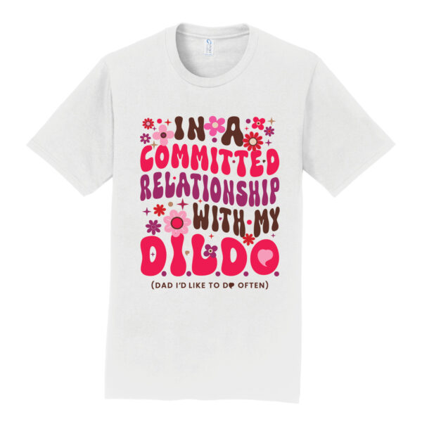I Love my D.I.L.D.O. (Dad I’d Like to Do Often) Short Sleeve Crew Neck T-Shirt, White